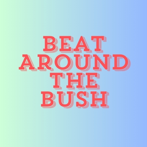 Beat Around the Bush