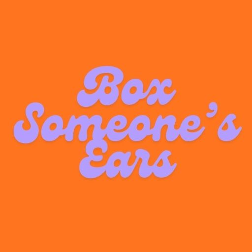 Box Someone’s Ears