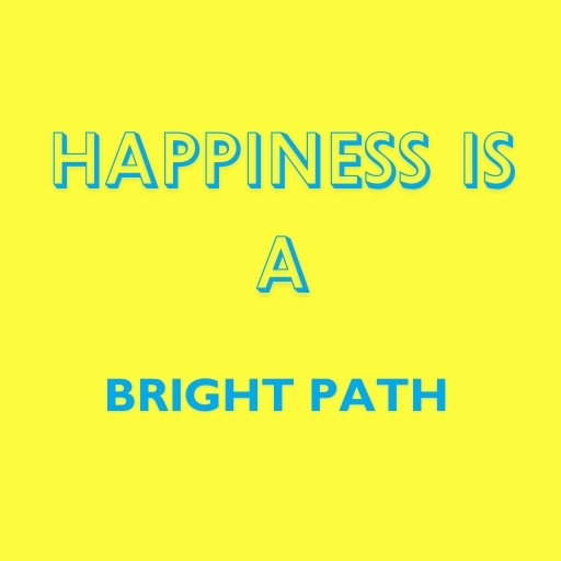 Happiness is a Bright Path