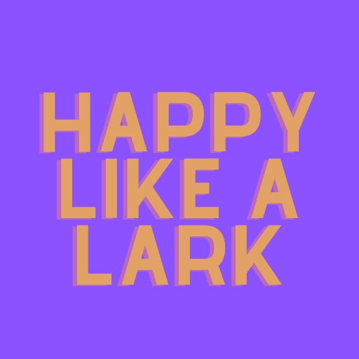 Happy Like a Lark