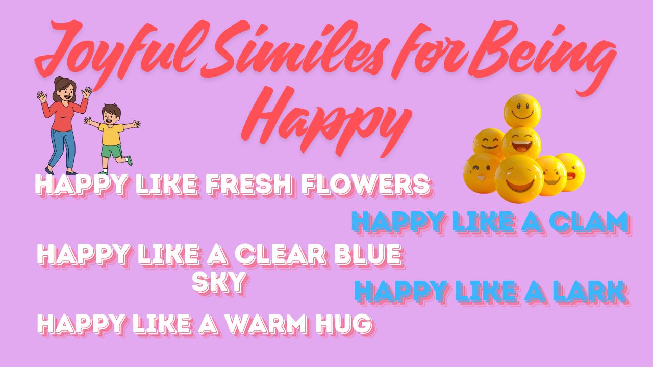 Joyful Similes for Being Happy