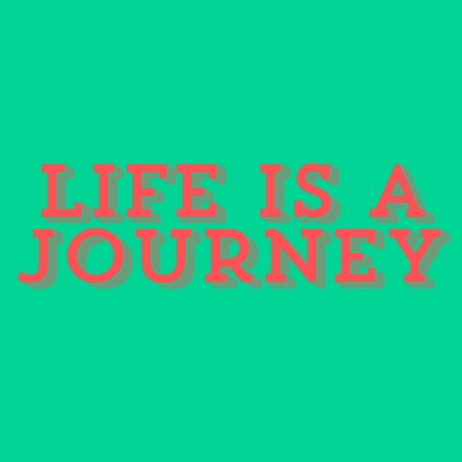 Life is a Journey