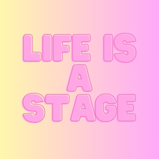 Life is a Stage