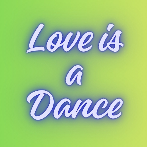 Love is a Dance