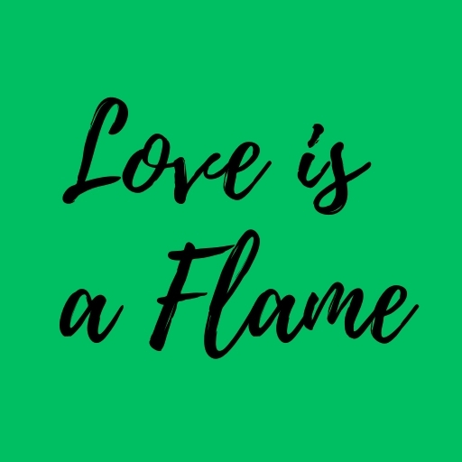 Love is a Flame