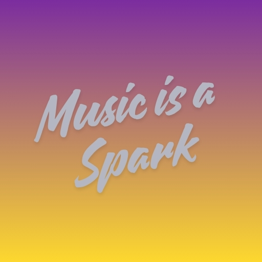 Music is a Spark