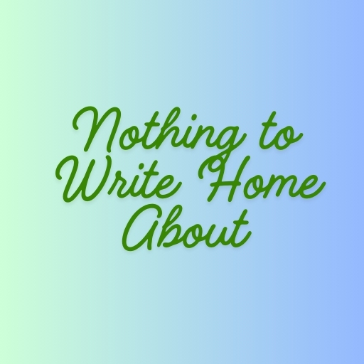 Nothing to Write Home About
