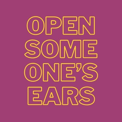 Open Someone’s Ears