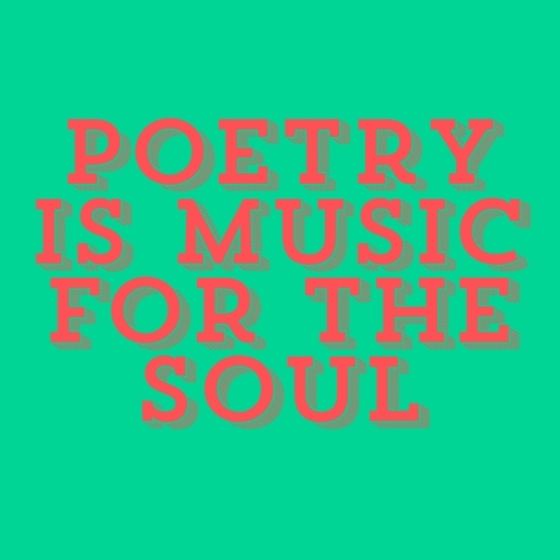 Poetry is Music for the Soul
