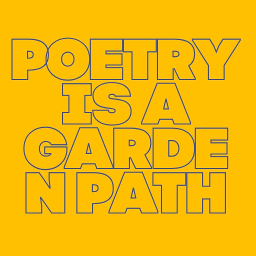 Poetry is a Garden Path
