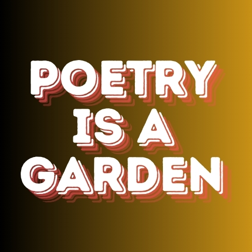Poetry is a Garden