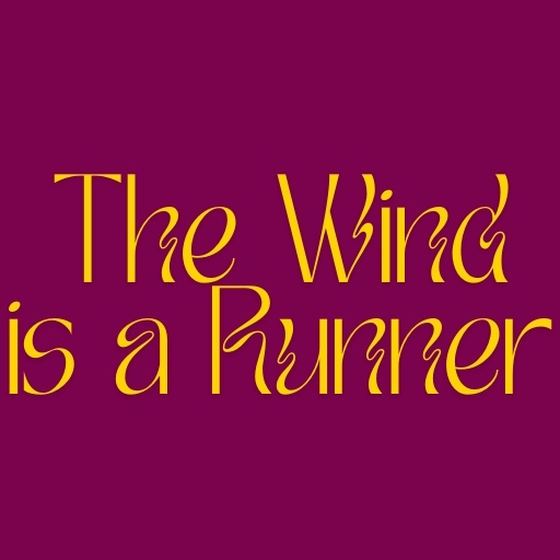 The Wind is a Runner