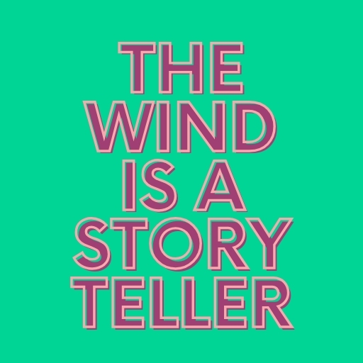 The Wind is a Storyteller