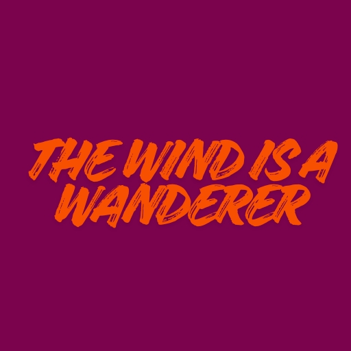 The Wind is a Wanderer