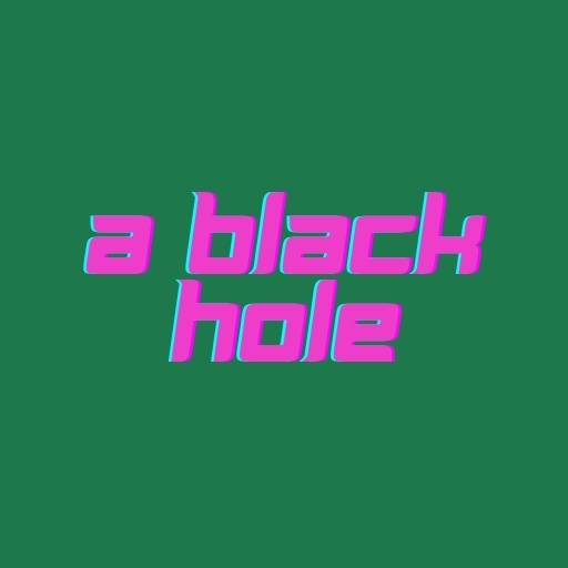 A Black Hole