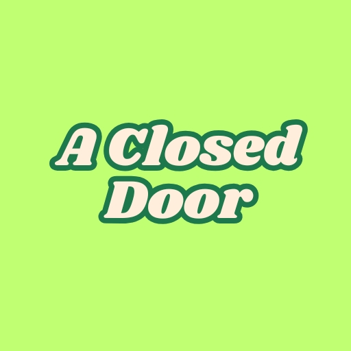 A Closed Door