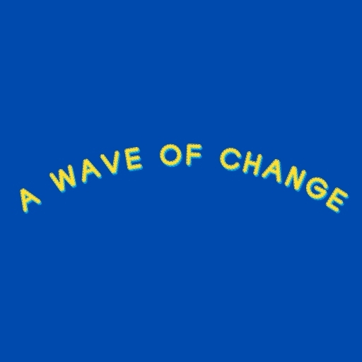 A Wave of Change