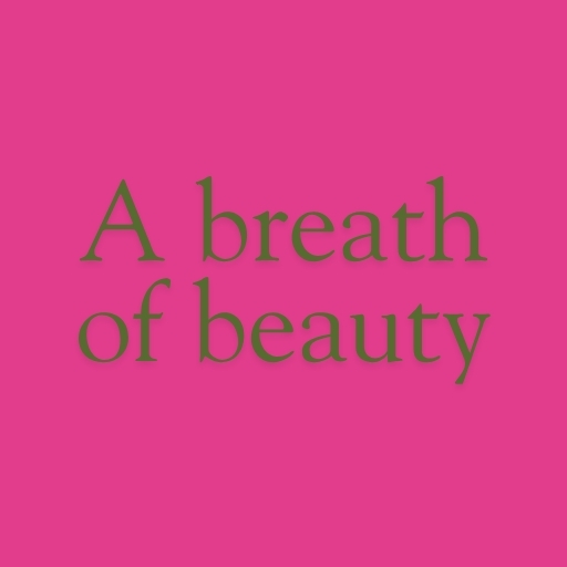 A breath of beauty