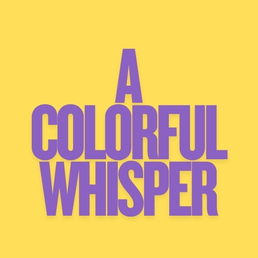 A colorful whisper