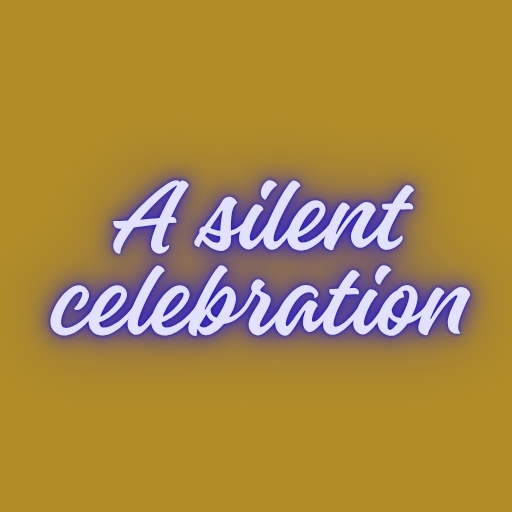 A silent celebration