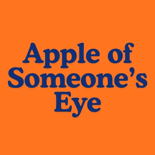 Apple of Someone’s Eye