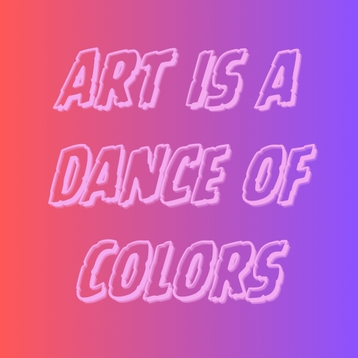 Art Is a Dance of Colors
