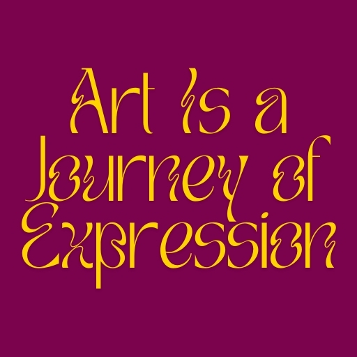 Art Is a Journey of Expression