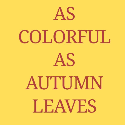 As Colorful as Autumn Leaves