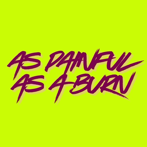 As Painful as a Burn