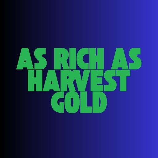As Rich as Harvest Gold