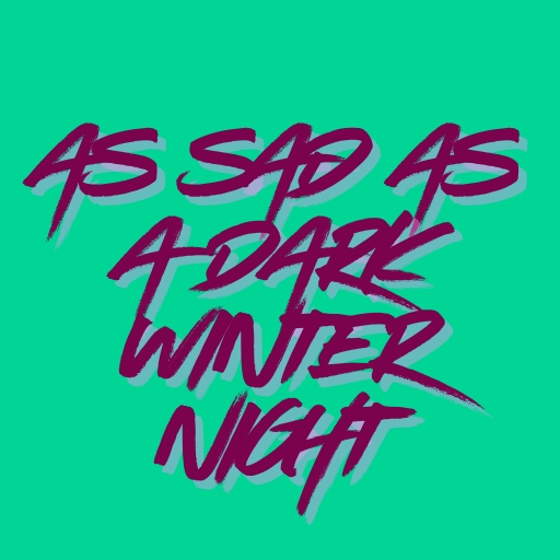 As Sad as a Dark Winter Night