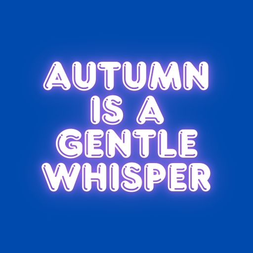 Autumn Is a Gentle Whisper