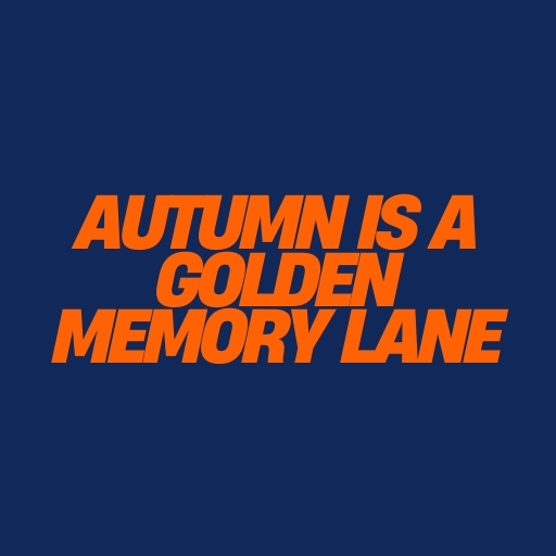 Autumn Is a Golden Memory Lane