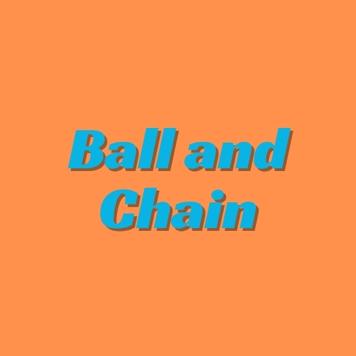 Ball and Chain
