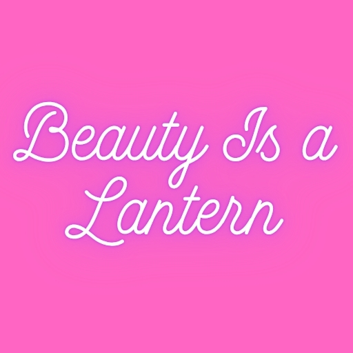 Beauty Is a Lantern