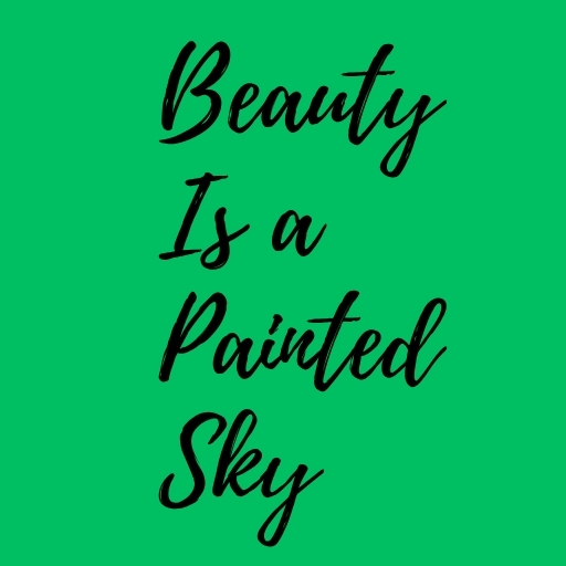 Beauty Is a Painted Sky