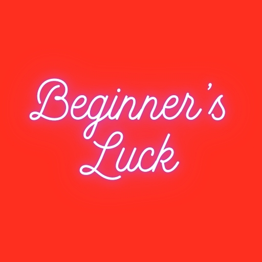 Beginner’s Luck