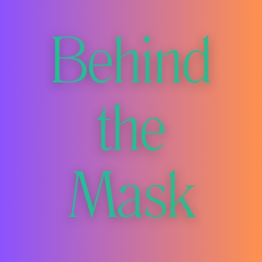Behind the Mask