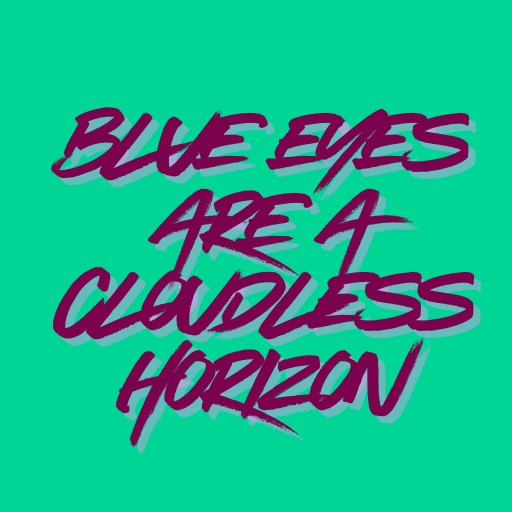 Blue Eyes Are a Cloudless Horizon