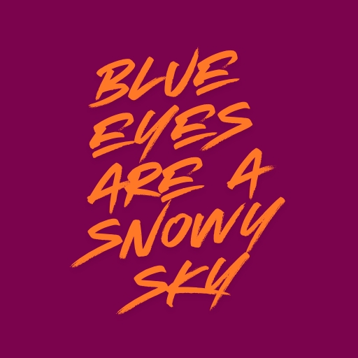 Blue Eyes Are a Snowy Sky