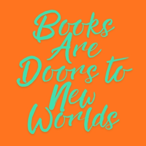 Books Are Doors to New Worlds