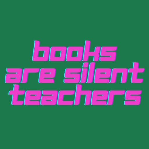 Books Are Silent Teachers