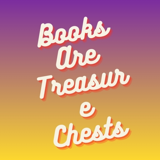 Books Are Treasure Chests