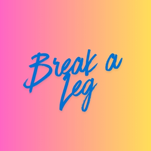 Break a Leg
