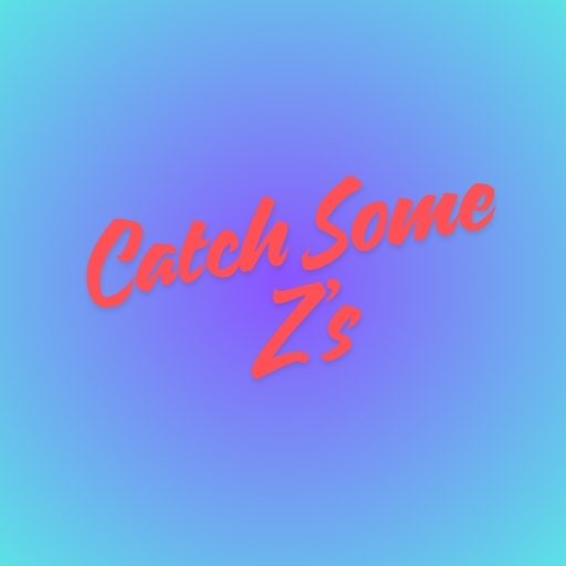 Catch Some Z’s