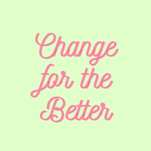 Change for the Better