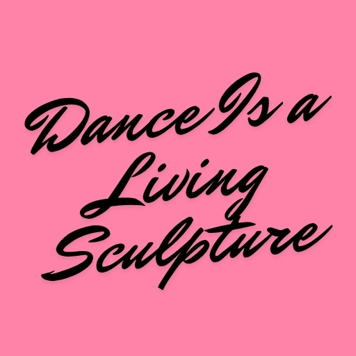 Dance Is a Living Sculpture