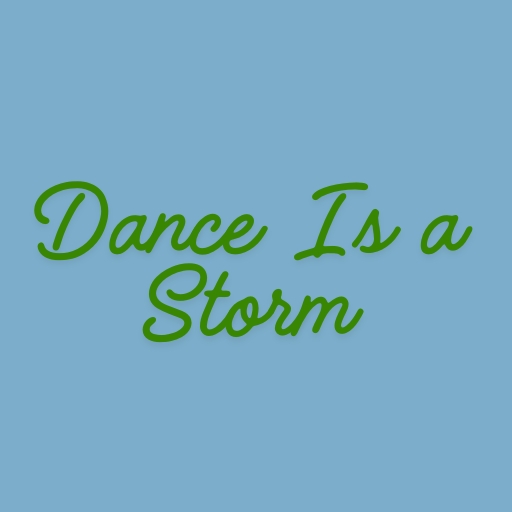Dance Is a Storm