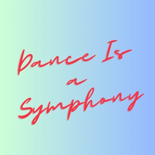 Dance Is a Symphony