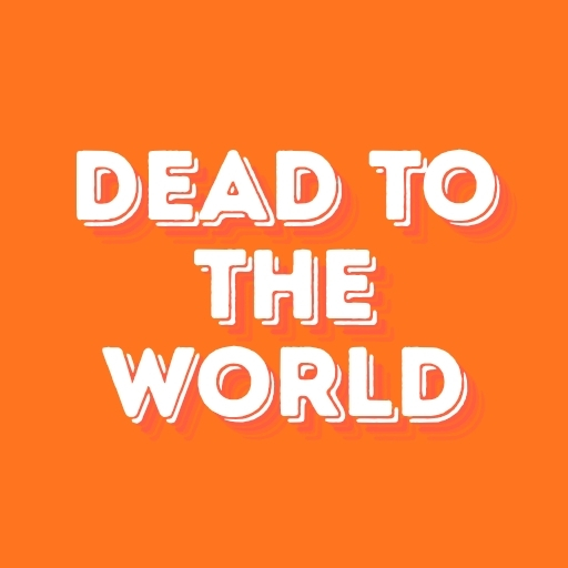 Dead to the World